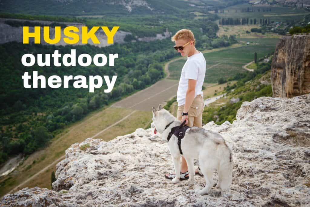 husky outdoor therapy